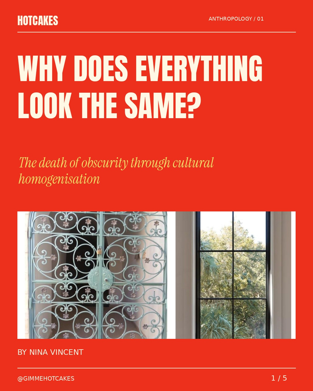 Why does everything look the same? The death of obscurity through cultural homogenisation. By Nina Vincent.